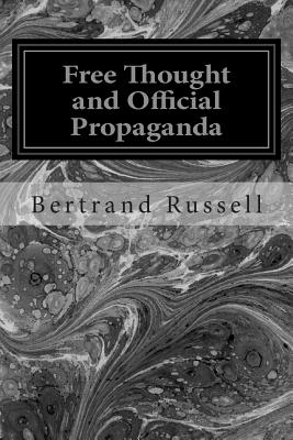 Free Thought and Official Propaganda - Russell, Bertrand