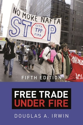 Free Trade Under Fire: Fifth Edition - Irwin, Douglas a
