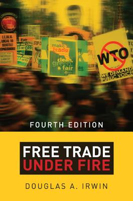 Free Trade Under Fire: Fourth Edition - Irwin, Douglas a