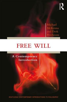 Free Will: A Contemporary Introduction - McKenna, Michael, and Pereboom, Derk