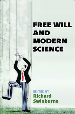 Free Will and Modern Science - Swinburne, Richard (Editor)