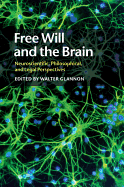 Free Will and the Brain: Neuroscientific, Philosophical, and Legal Perspectives