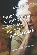 Free Will Baptist Early Women Ministers and Leaders