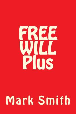 FREE WILL Plus - Smith, Mark A