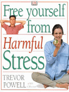 Free Yourself From Harmful Stress