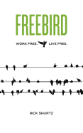 Freebird: Work Free. Live Free.