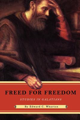 Freed for Freedom - Wharton, Edward C