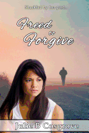 Freed to Forgive