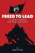 Freed To Lead: F3 and the Unshackling of the Modern-day Warrior