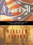 Freedom: A Novel of Abraham Lincoln and the Civil War - Safire, William