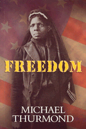 Freedom: An African-American History of Georgia, 1733-1865 - Thurmond, Michael