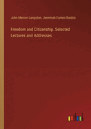 Freedom and Citizenship. Selected Lectures and Addresses