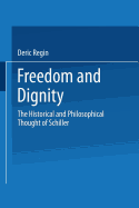Freedom and Dignity: The Historical and Philosophical Thought of Schiller