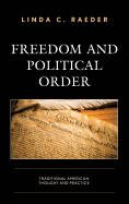 Freedom and Political Order: Traditional American Thought and Practice