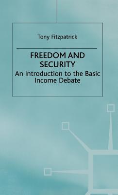 Freedom and Security: An Introduction to the Basic Income Debate - Fitzpatrick, T.