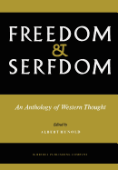 Freedom and Serfdom: An Anthology of Western Thought