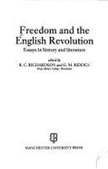 Freedom and the English Revolution: Essays in History and Literature