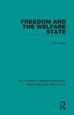 Freedom and the Welfare State - Jordan, Bill