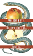 Freedom & Evil: A Pilgrim's Guide to Hell