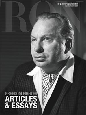 Freedom Fighter: Articles & Essays - Based on the Works of L Ron Hubbard