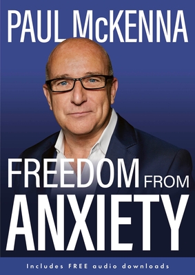 Freedom From Anxiety - McKenna, Paul