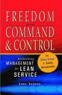 Freedom from Command and Control: Rethinking Management for Lean Service