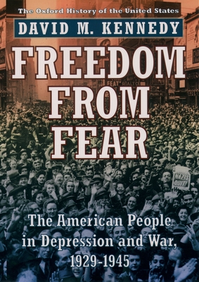 Freedom from Fear: The American People in Depression and War, 1929-1945 - Kennedy, David M