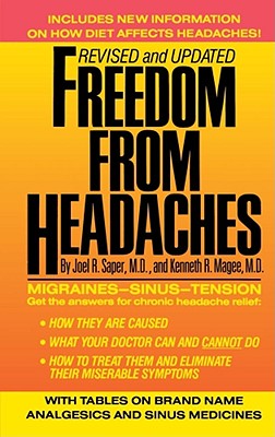 Freedom from Headaches: A Personal Guide for Understanding and Treating Headache, Face, and Neck Pain - Saper, Joel