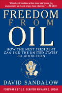 Freedom from Oil: How the Next President Can End the United States' Oil Addiction