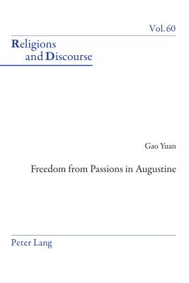 Freedom From Passions in Augustine - Gao, Yuan