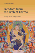 Freedom from the Web of Karma: Through Rising Energy Practice