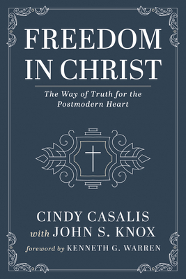 Freedom in Christ - Casalis, Cindy, and Knox, John S, and Warren, Kenneth G (Foreword by)