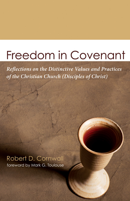 Freedom in Covenant - Cornwall, Robert D, and Toulouse, Mark G (Foreword by)