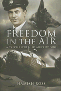 Freedom in the Air: A Czech Flyer and His Aircrew Dog