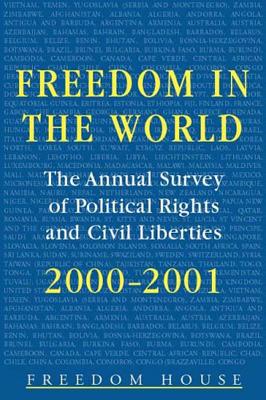 Freedom in the World: 2000-2001: The Annual Survey of Political Rights and Civil Liberties - Karatnycky, Adrian (Editor)