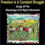 Freedom Is a Constant Struggle (Songs of the Mississippi Civil Rights Movement