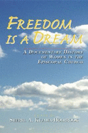 Freedom Is a Dream: A Documentary History of Women in the Episcopal Church