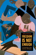 Freedom Is Not Enough: The Opening of the American Workplace