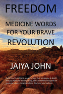 Freedom: Medicine Words for Your Brave Revolution