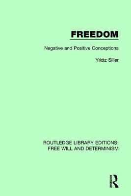 Freedom: Negative and Positive Conceptions - Silier, Yildiz