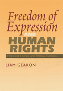 Freedom of Expression and Human Rights: Historical, Literary and Political Contexts