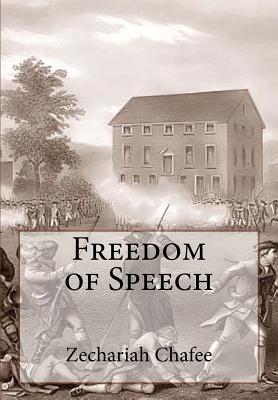 Freedom of Speech - Chafee, Zechariah, Jr.