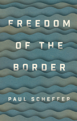 Freedom of the Border - Scheffer, Paul, and Waters, Liz (Translated by)