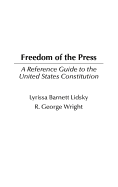 Freedom of the Press: A Reference Guide to the United States Constitution