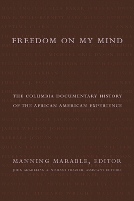 Freedom on My Mind: The Columbia Documentary History of the African American Experience - Marable, Manning (Editor), and McMillian, John, and Frazier, Nishani