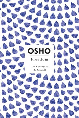 Freedom: The Courage to Be Yourself - Osho