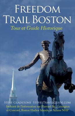 Freedom Trail Boston - Tour Et Guide Historique - Gladstone, Steve