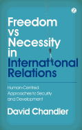 Freedom vs Necessity in International Relations: Human-Centred Approaches to Security and Development