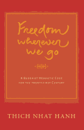 Freedom Whereever We Go: A Buddhist Monastic Code for the 21st Century