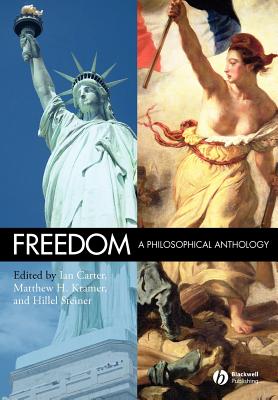 Freedom - Carter, Ian (Editor), and Kramer, Matthew H (Editor), and Steiner, Hillel (Editor)